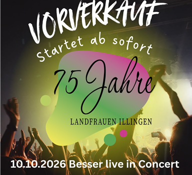 Vorverkauf für Besser am 10.10.2026 zum 75 Jährigen Jubiläum der LandFrauen Illingen